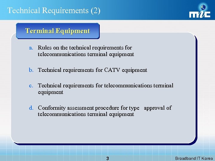 Technical Requirements (2) Terminal Equipment a. Rules on the technical requirements for telecommunications terminal