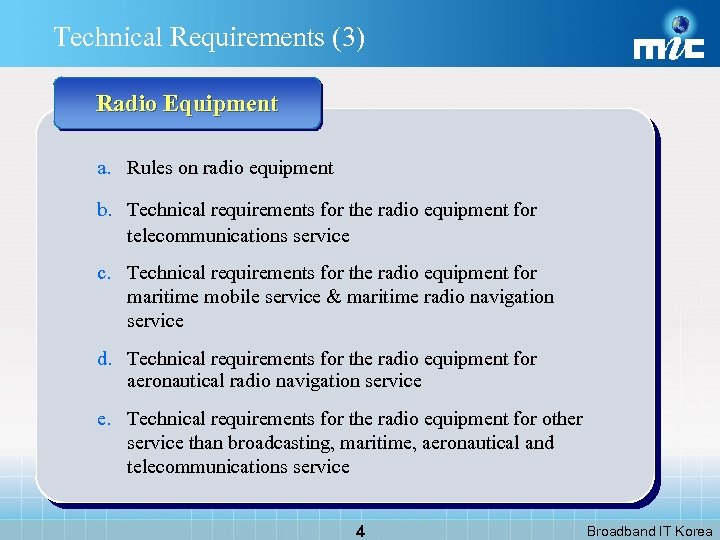 Technical Requirements (3) Radio Equipment a. Rules on radio equipment b. Technical requirements for