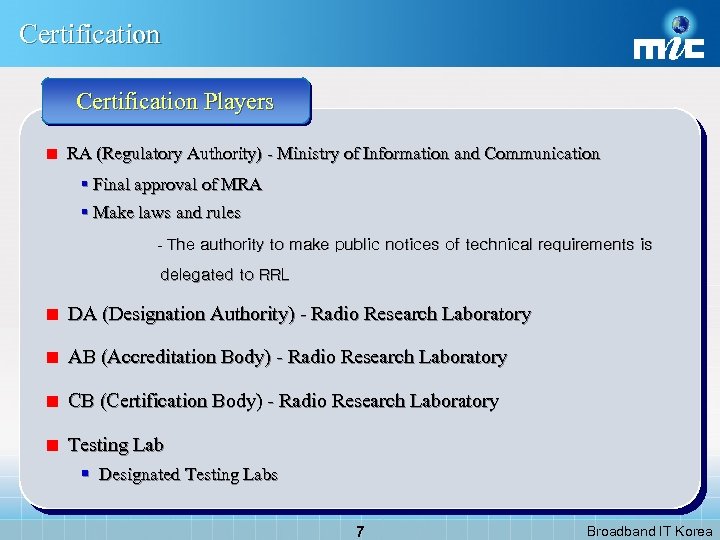 Certification Players RA (Regulatory Authority) - Ministry of Information and Communication § Final approval