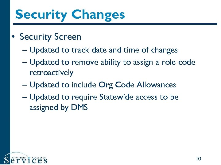 Security Changes • Security Screen – Updated to track date and time of changes
