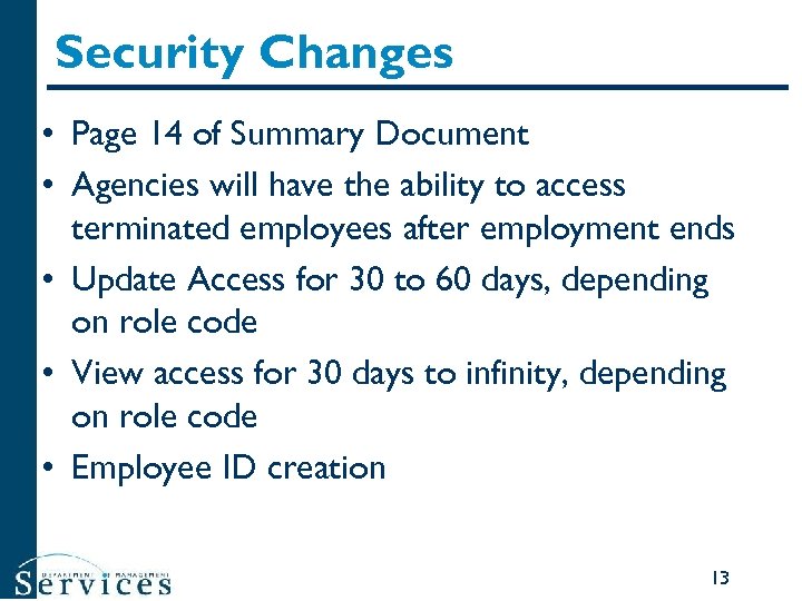 Security Changes • Page 14 of Summary Document • Agencies will have the ability