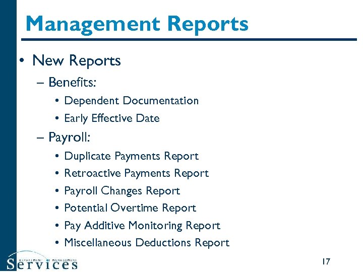 Management Reports • New Reports – Benefits: • Dependent Documentation • Early Effective Date