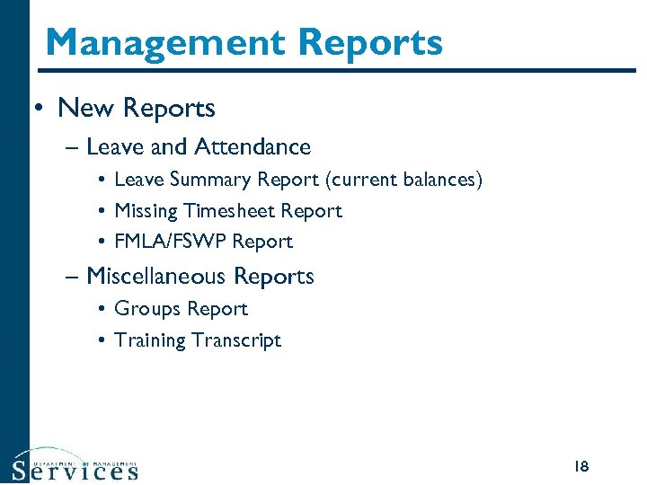 Management Reports • New Reports – Leave and Attendance • Leave Summary Report (current