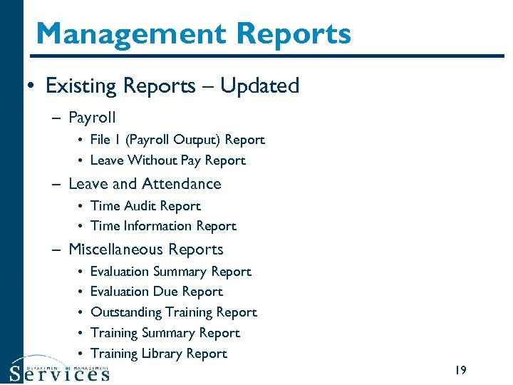 Management Reports • Existing Reports – Updated – Payroll • File 1 (Payroll Output)