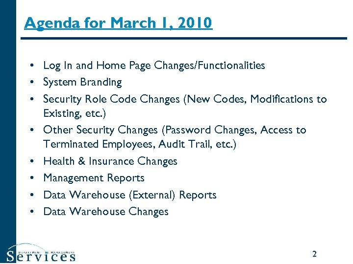 Agenda for March 1, 2010 • Log In and Home Page Changes/Functionalities • System