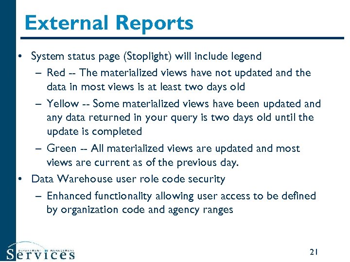 External Reports • System status page (Stoplight) will include legend – Red -- The