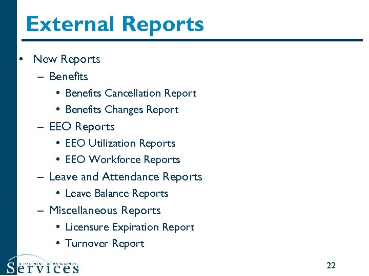 External Reports • New Reports – Benefits • Benefits Cancellation Report • Benefits Changes