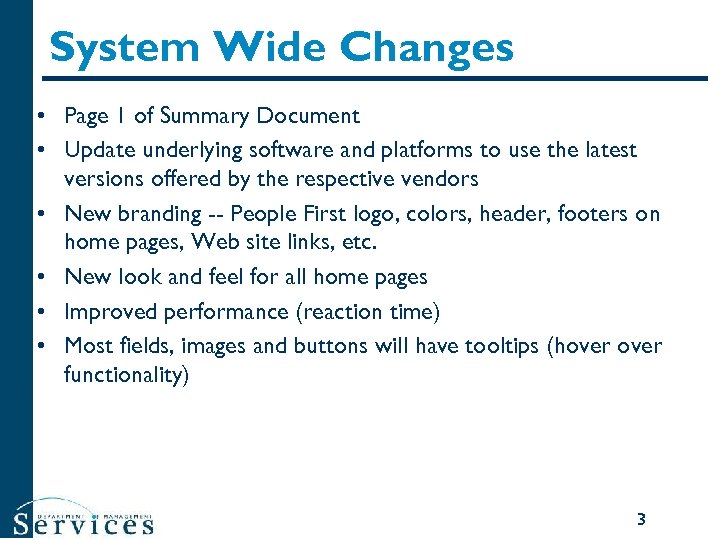 System Wide Changes • Page 1 of Summary Document • Update underlying software and