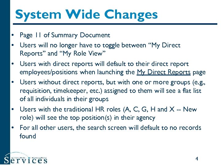 System Wide Changes • Page 11 of Summary Document • Users will no longer