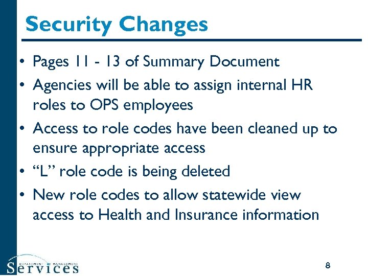Security Changes • Pages 11 - 13 of Summary Document • Agencies will be