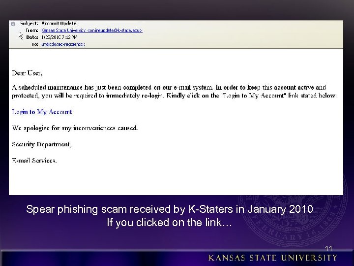Spear phishing scam received by K-Staters in January 2010 If you clicked on the