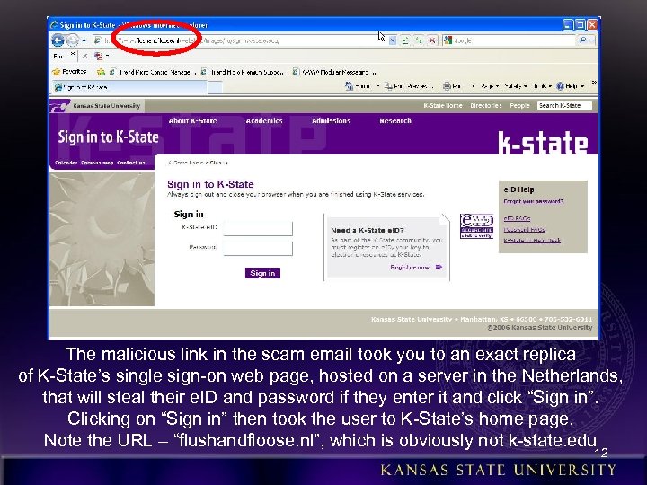 The malicious link in the scam email took you to an exact replica of