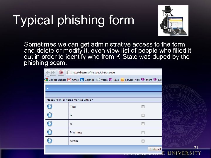 Typical phishing form Sometimes we can get administrative access to the form and delete