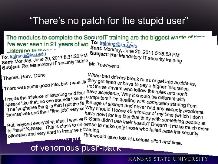 “There’s no patch for the stupid user” • Started mandatory annual security training for
