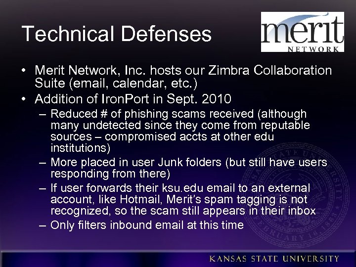 Technical Defenses • Merit Network, Inc. hosts our Zimbra Collaboration Suite (email, calendar, etc.