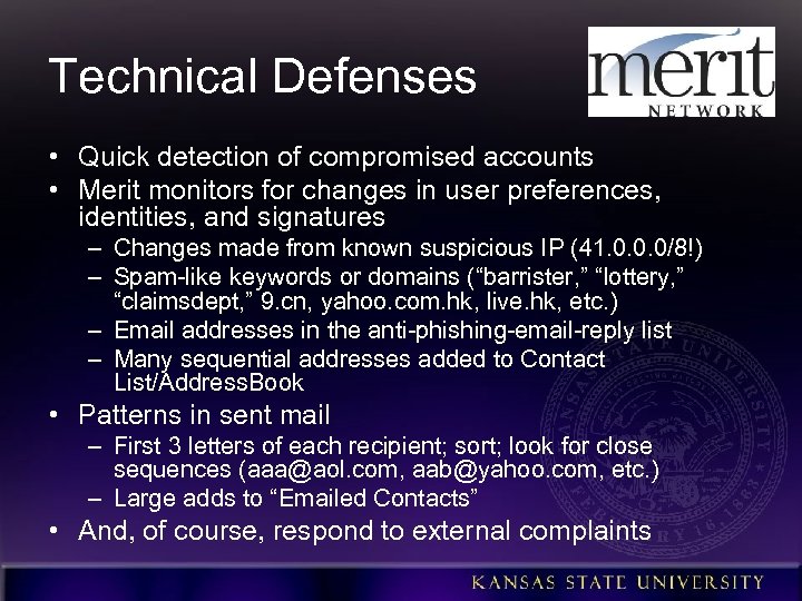 Technical Defenses • Quick detection of compromised accounts • Merit monitors for changes in