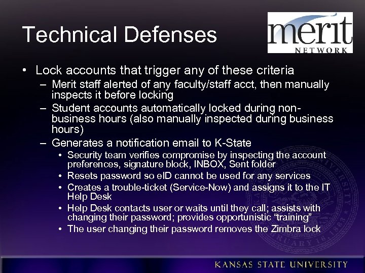 Technical Defenses • Lock accounts that trigger any of these criteria – Merit staff