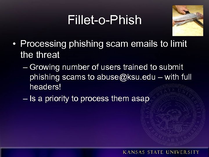 Fillet-o-Phish • Processing phishing scam emails to limit the threat – Growing number of