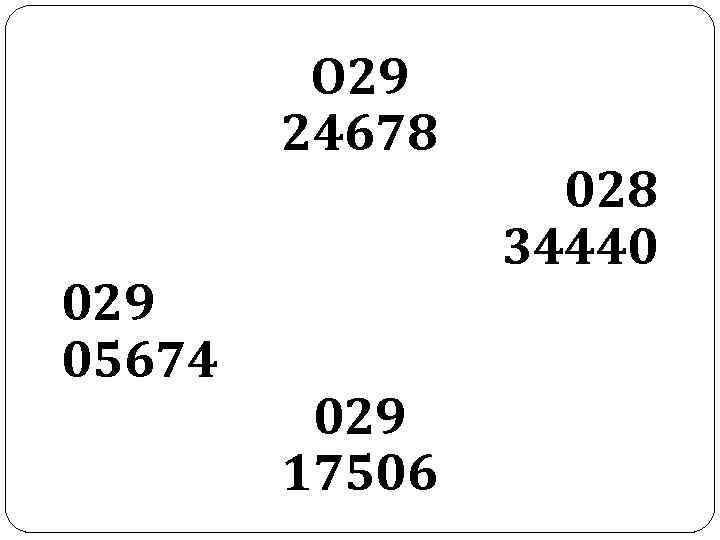 О 29 24678 029 05674 029 17506 028 34440 