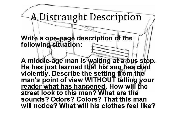 A Distraught Description Write a one-page description of the following situation: A middle-age man