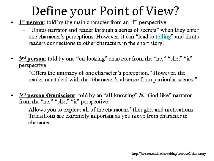 Define your Point of View? • 1 st person: told by the main character