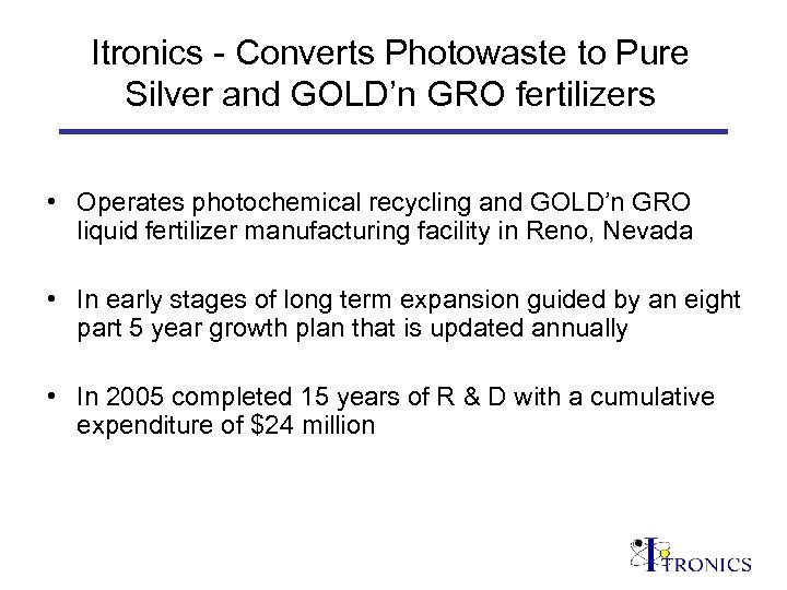 Itronics - Converts Photowaste to Pure Silver and GOLD’n GRO fertilizers • Operates photochemical