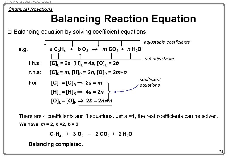 CH 4751 Lecture Notes 9 (Erzeng Xue) Chemical Reactions Balancing Reaction Equation q Balancing