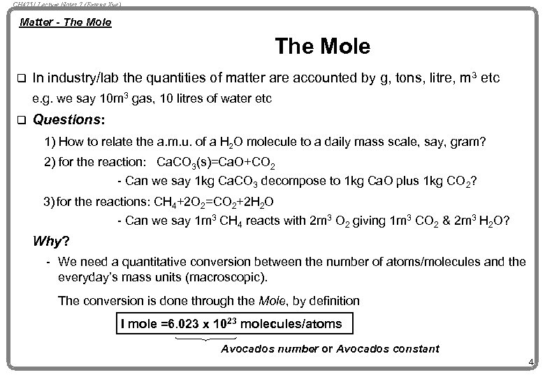 CH 4751 Lecture Notes 7 (Erzeng Xue) Matter - The Mole q In industry/lab