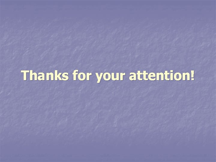 Thanks for your attention! 