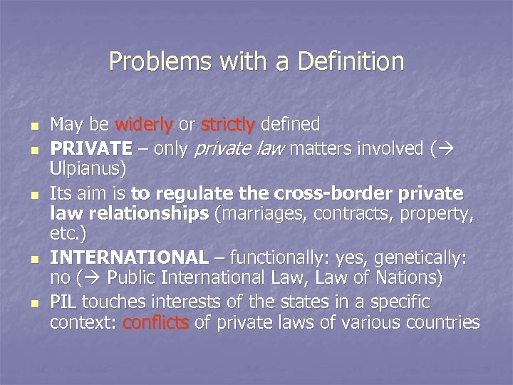 Problems with a Definition n n May be widerly or strictly defined PRIVATE –