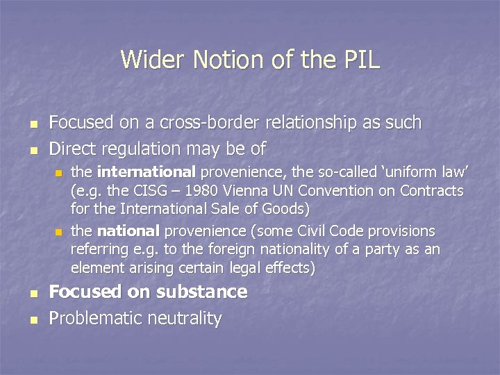 Wider Notion of the PIL n n Focused on a cross-border relationship as such