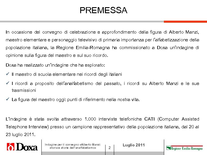 PREMESSA In occasione del convegno di celebrazione e approfondimento della figura di Alberto Manzi,