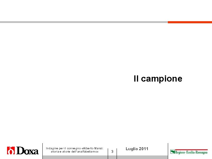 Il campione Indagine per il convegno «Alberto Manzi: storia e storie dell’analfabetismo» 3 Luglio