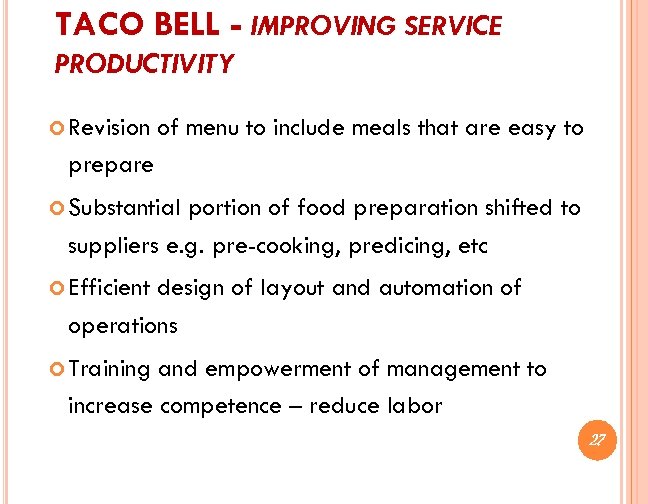 TACO BELL - IMPROVING SERVICE PRODUCTIVITY Revision of menu to include meals that are