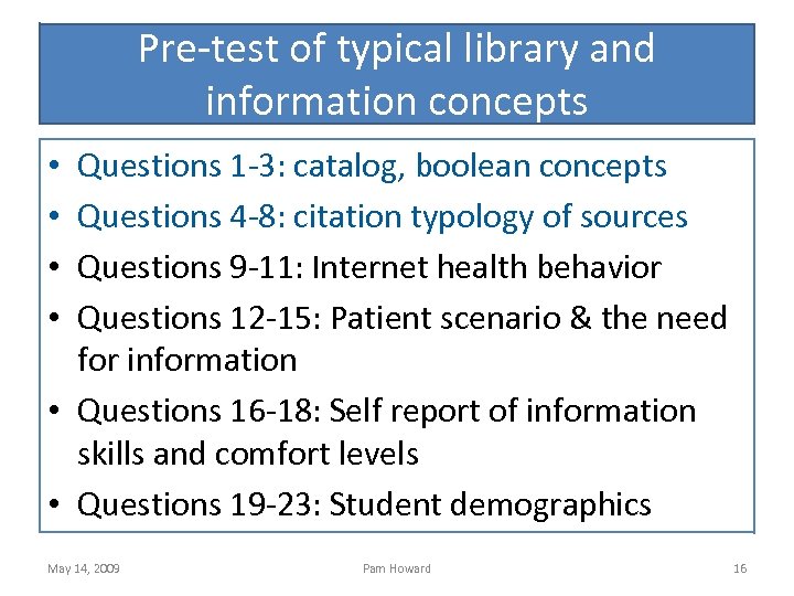 Pre-test of typical library and information concepts Questions 1 -3: catalog, boolean concepts Questions