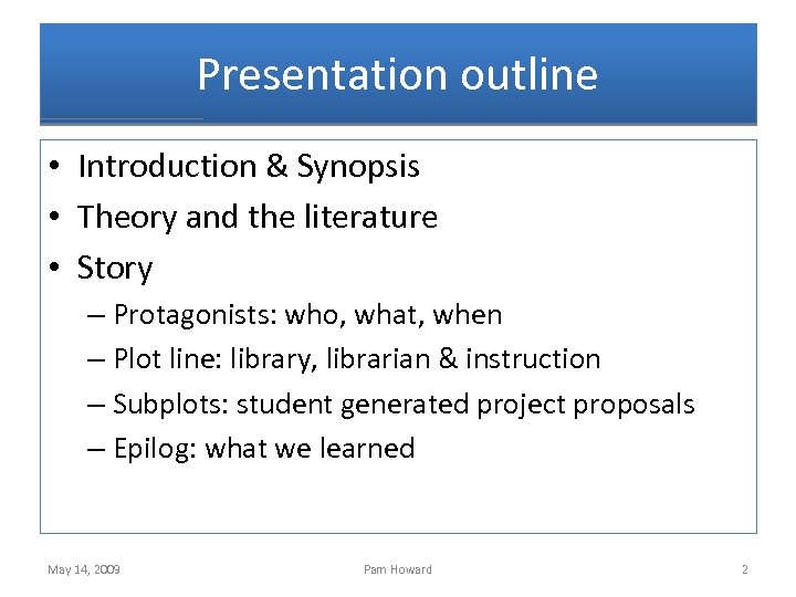 Presentation outline • Introduction & Synopsis • Theory and the literature • Story –