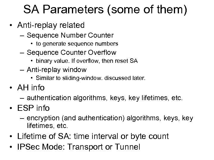 SA Parameters (some of them) • Anti replay related – Sequence Number Counter •