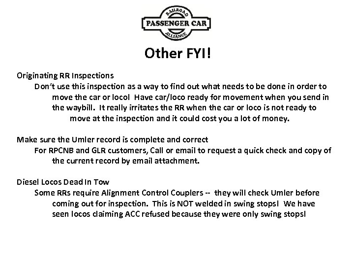 Other FYI! Originating RR Inspections Don’t use this inspection as a way to find