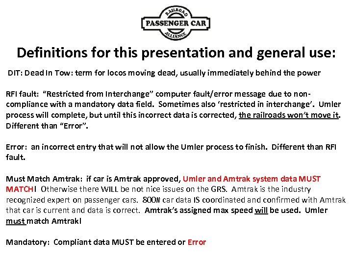 Definitions for this presentation and general use: DIT: Dead In Tow: term for locos