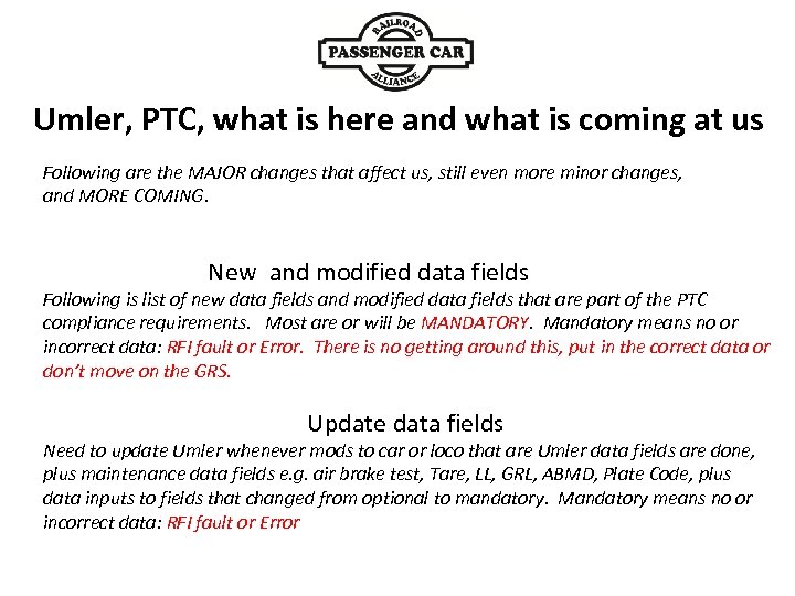 Umler, PTC, what is here and what is coming at us Following are the