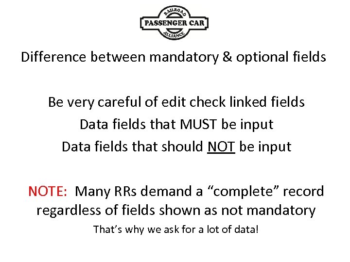 Difference between mandatory & optional fields Be very careful of edit check linked fields