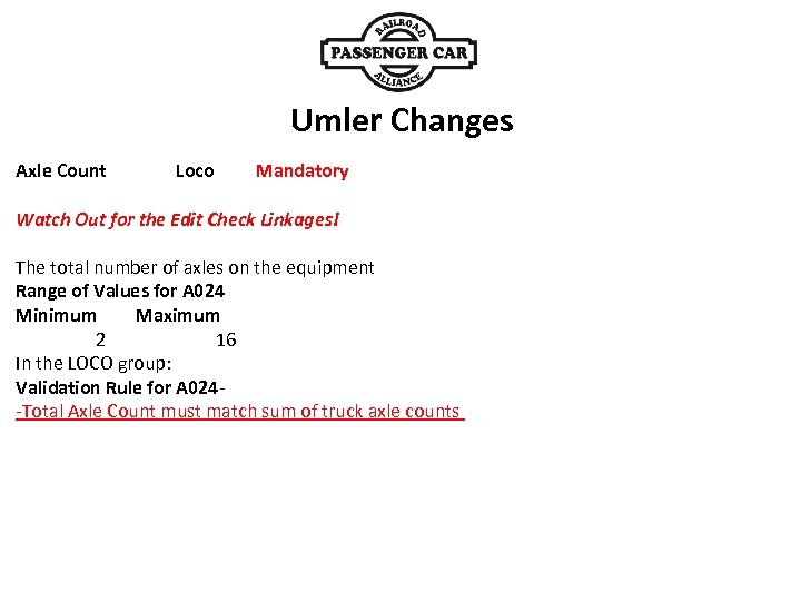 Axle Count Loco Umler Changes Mandatory Watch Out for the Edit Check Linkages! The