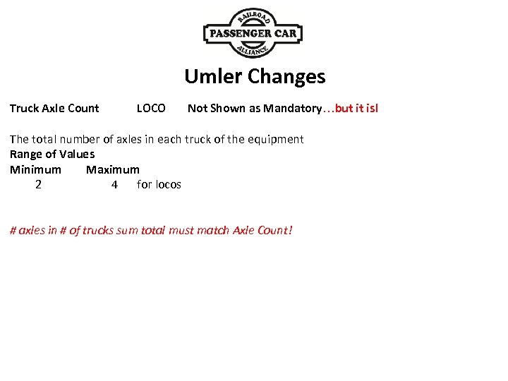 Truck Axle Count LOCO Umler Changes Not Shown as Mandatory…but it is! The total