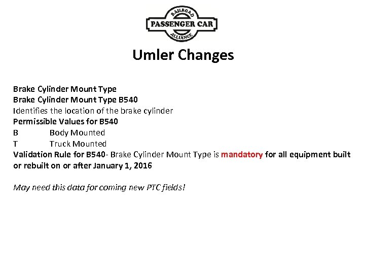 Umler Changes Brake Cylinder Mount Type B 540 Identifies the location of the brake