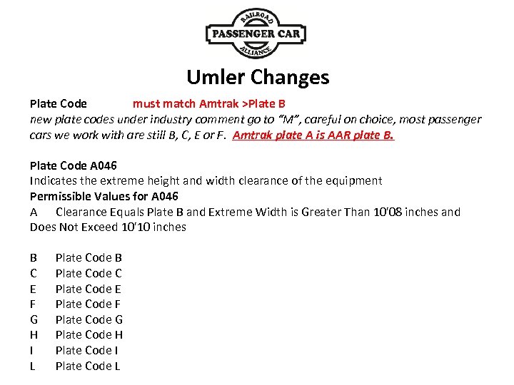 Umler Changes Plate Code must match Amtrak >Plate B new plate codes under industry