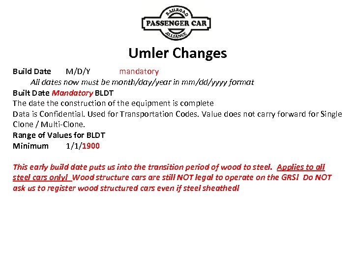 Umler Changes Build Date M/D/Y mandatory All dates now must be month/day/year in mm/dd/yyyy