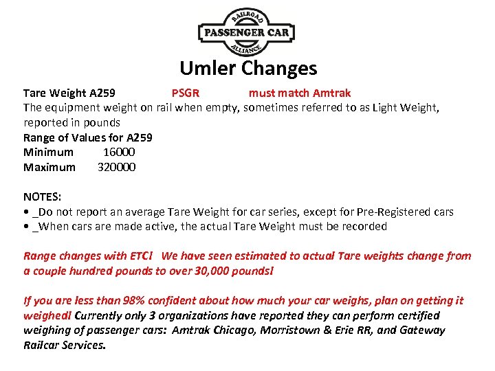 Umler Changes Tare Weight A 259 PSGR must match Amtrak The equipment weight on