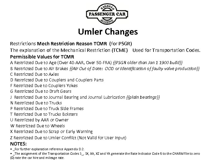 Umler Changes Restrictions Mech Restriction Reason TCMR (for PSGR) The explanation of the Mechanical