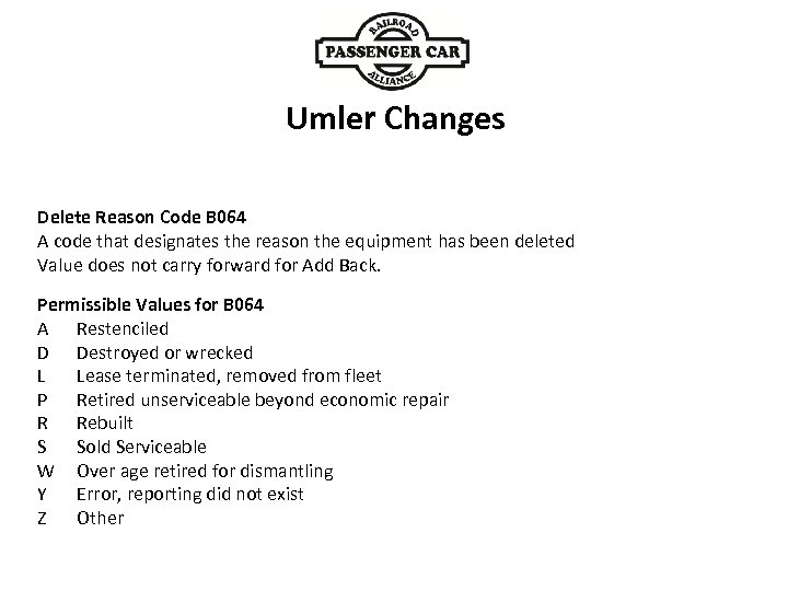 Umler Changes Delete Reason Code B 064 A code that designates the reason the