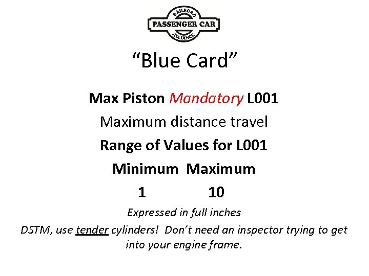 “Blue Card” Max Piston Mandatory L 001 Maximum distance travel Range of Values for